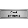  Clerk Of Works Door Sign in brushed aluminium with bold black text