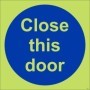 Glow in the dark Close This Door mandatory safety sign