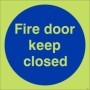 Glow in the dark Fire Door Keep Closed mandatory safety sign
