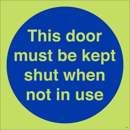 Glow in the dark this door must be kept shut when not in use mandatory safety sign