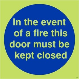 Glow in the dark in the event of a fire this door must be kept closed sign