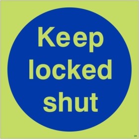 Glow in the dark Keep Locked Shut safety sign