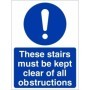 These Stairs Must Be Kept Clear Of All Obstructions mandatory safety sign