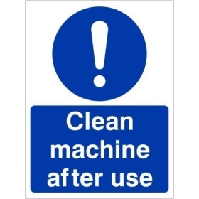 Clean Machine After Use mandatory safety sign