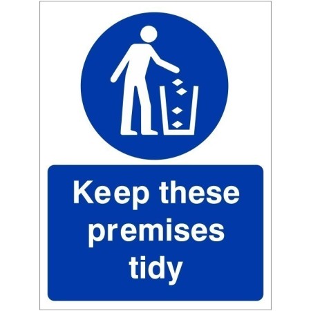 Keep These Premises Tidy mandatory safety sign
