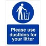 Please Use Dustbins For Your Litter mandatory safety sign