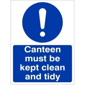 Canteen Must Be Kept Clean And Tidy mandatory safety sign