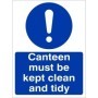 Canteen Must Be Kept Clean And Tidy mandatory safety sign