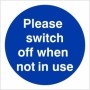Please Switch Off When Not In Use mandatory safety sign