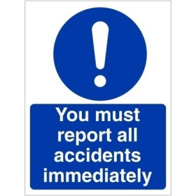 You Must Report All Accidents Immediately mandatory safety sign