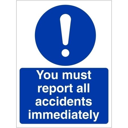 You Must Report All Accidents Immediately mandatory safety sign