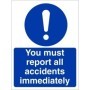 You Must Report All Accidents Immediately mandatory safety sign