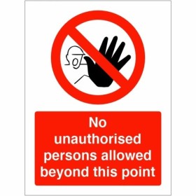 No Unauthorised Persons Allowed Beyond This Point prohibition safety sign