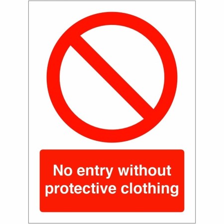No Entry Without Protective Clothing prohibition safety sign