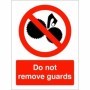 Do Not Remove Guards Machinery prohibition safety sign