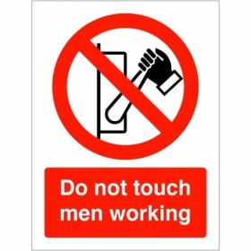 Do Not Touch Men Working prohibition safety sign