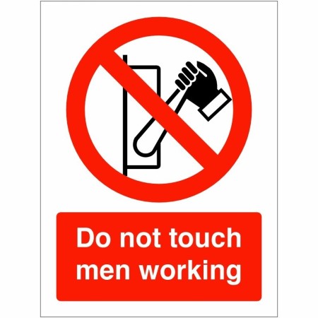 Do Not Touch Men Working prohibition safety sign