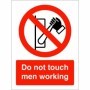 Do Not Touch Men Working prohibition safety sign