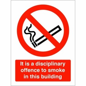 It Is A Disciplinary Offence To Smoke In This Building prohibition safety sign