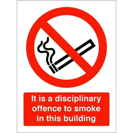 It Is A Disciplinary Offence To Smoke In This Building prohibition safety sign