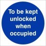 To be kept unlocked when occupied mandatory door sign