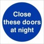 Close These Doors At Night mandatory safety sign