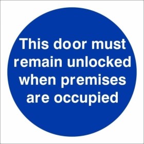 This door must remain unlocked when premises are occupied mandatory safety sign