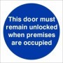 This door must remain unlocked when premises are occupied mandatory safety sign