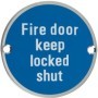 Fire Door Keep Locked Shut blue circular stainless steel door sign