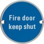 Fire Door Keep Shut stainless steel circular safety sign