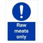 Raw meats only hygiene sign for food preparation and kitchen safety