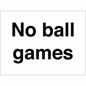 No Ball Games prohibition notice sign