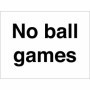 No Ball Games prohibition notice sign