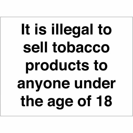 It is illegal to sell tobacco products to anyone under the age of 18 sign
