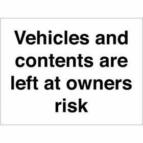 Vehicles and contents are left at owners risk sign with bold black text on white background
