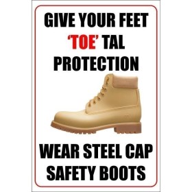 Give your feet toe tal protection safety boots poster