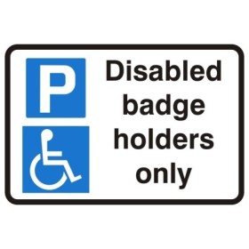 Disabled badge holders only sign with parking and wheelchair symbols