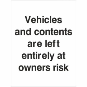 Vehicles and contents are left entirely at owners risk sign with bold black text on white background