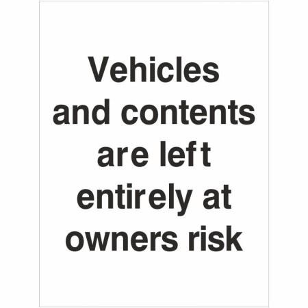 Vehicles and contents are left entirely at owners risk sign with bold black text on white background