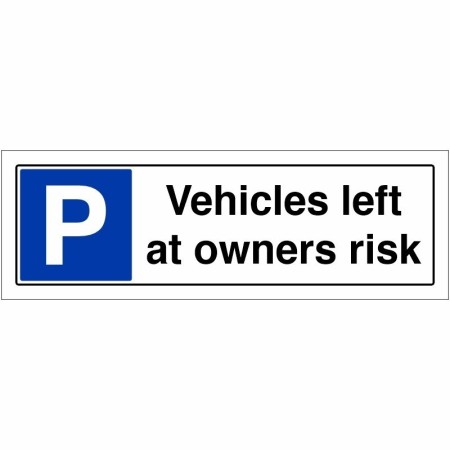 Vehicles left at owners risk sign with parking symbol and bold black text