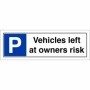 Vehicles left at owners risk sign with parking symbol and bold black text