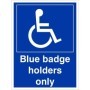Blue badge holders only sign with wheelchair accessibility symbol and bold white text on blue background