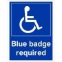 Blue badge required sign with wheelchair accessibility symbol and bold white text on blue background
