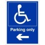 Parking only arrow left disabled sign with wheelchair symbol and directional arrow