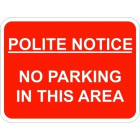 Polite notice no parking in this area traffic sign