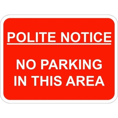 Polite notice no parking in this area traffic sign