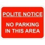 Polite notice no parking in this area traffic sign