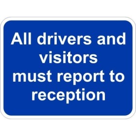 All drivers and visitors must report to reception traffic sign