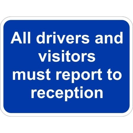 All drivers and visitors must report to reception traffic sign