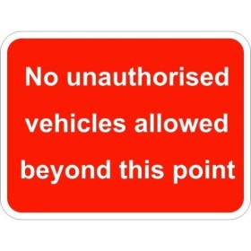 No unauthorised vehicles allowed beyond this point traffic sign